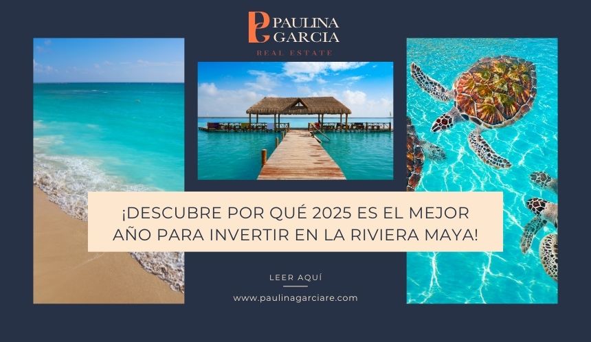 Descubre por qué el 2025 es el mejor año para invertir en la Riviera Maya